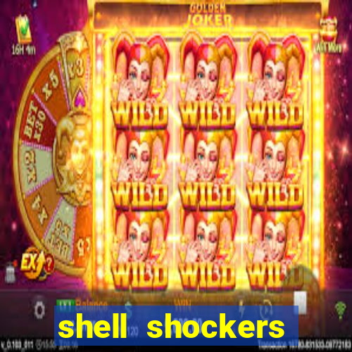 shell shockers unblocked links